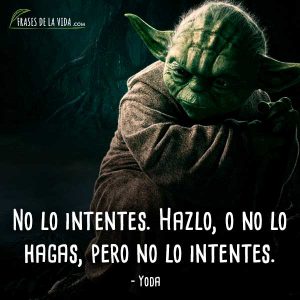 Frases De Yoda El Maestro Jedi M S Sabio Con Im Genes