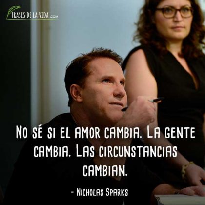 Frases De Nicholas Sparks El Escritor Rom Ntico Y Dulce Con