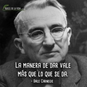 80 Frases de Dale Carnegie El empresario persuasivo Con Imágenes