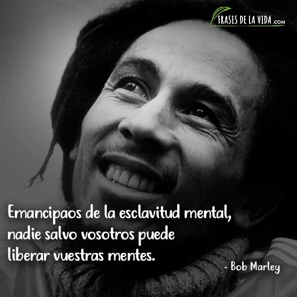 120 Frases De Bob Marley Y Su Filosofía Rasta Con Imágenes