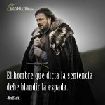 Frases de Juego de Tronos, frases de Ned Stark