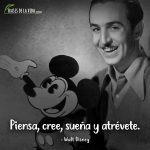 Frases de Walt Disney, Piensa, cree, sueña y atrévete.