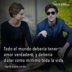 Frases de amor de películas, frases de Bajo la misma estrella