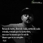 Frases de Nach, Pensando tanto, diciendo nada, sintiendo cada mirada, minada por la costumbre, seca con la escasez por la sed de deseos que no se cumplen