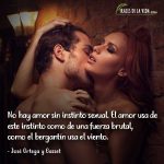 Frases de sexo, frases de José Ortega y Gasset