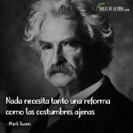 Frases de Mark Twain, Nada necesita tanto una reforma como las costumbres ajenas