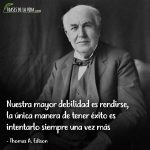 Frases para jóvenes, Nuestra mayor debilidad es rendirse, la única manera de tener éxito es intentarlo siempre una vez más