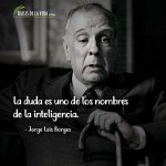 Frases de inteligencia, Frases de inteligencia, Frases de Jorge Luis Borges 4