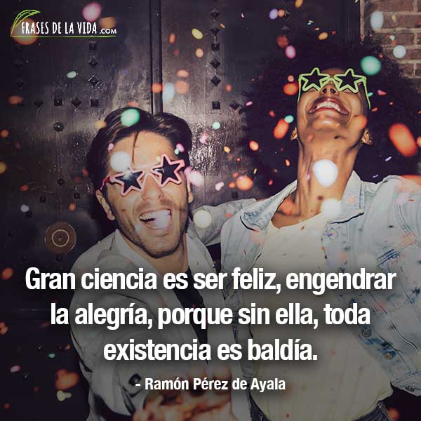 Frases de alegría, frases de Ramón Pérez de Ayala