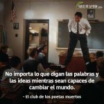 Frases de películas, frases de el club de los poetas muertos