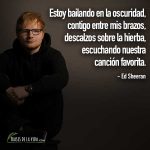 Frases de baladas, frases de Ed Sheeran