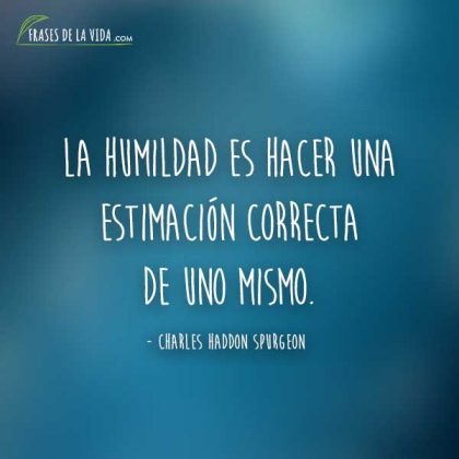 120 Frases de Humildad | Virtud moral opuesta a la soberbia [Imágenes]