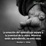 Frases de vejez, frases de Rosalyn S. Yalow