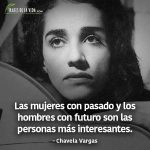Frases para el día de la mujer, frases de Chavela Vargas
