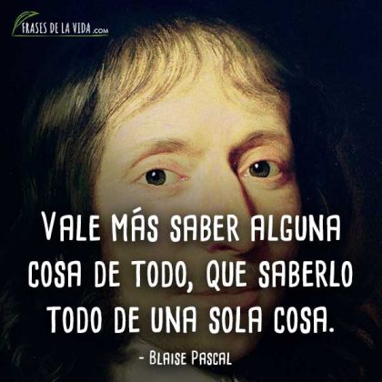 100 Frases De Blaise Pascal: El Lógico Del Cristianismo [Con Imágenes]