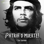 Frases de Che Guevara, ¡Patria o muerte!