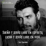 Frases de Che Guevara, Sueña y serás libre en espíritu, lucha y serás libre en vida.