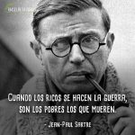 Frases de Jean-Paul Sartre, Cuando los ricos se hacen la guerra, son los pobres los que mueren.