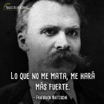 Frases de Nietzsche, Lo que no me mata, me hará más fuerte.