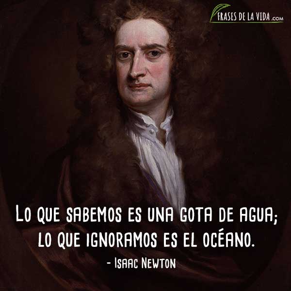 50 Frases De Isaac Newton Fundador De La Física Clásica Con Imágenes 5357