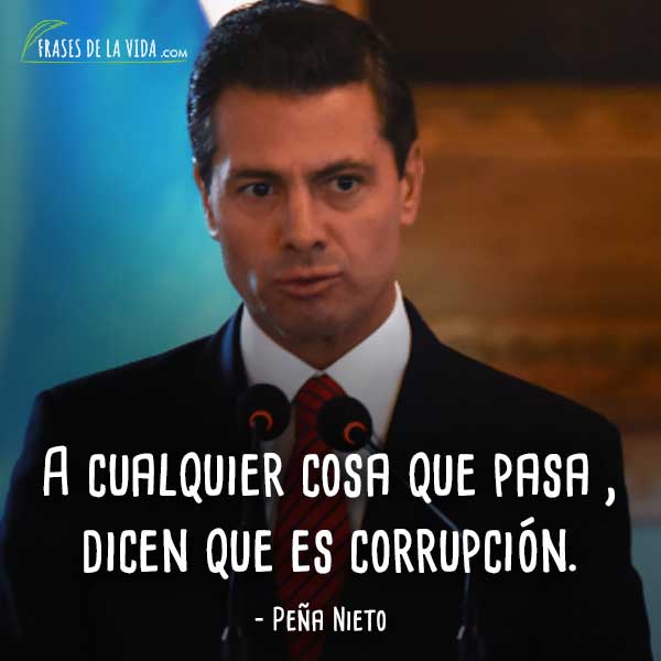 70 Frases de Peña Nieto y la polémica de su gobierno [Con Imágenes]