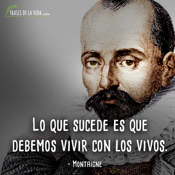 Frases de Montaigne 4 Frases De La Vida