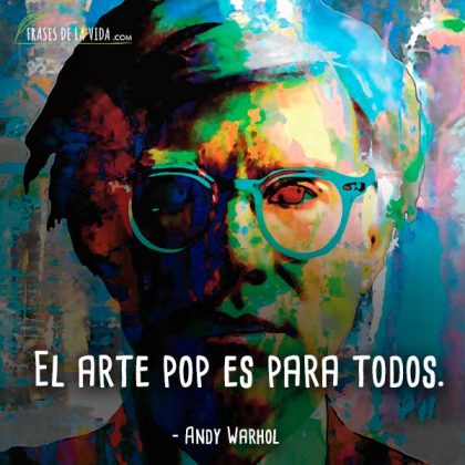 120 Frases de Andy Warhol | Controvertido pintor pop art [Imágenes]