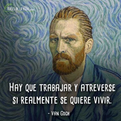 Frases de Van Gogh El brillante pintor incomprendido con imágenes