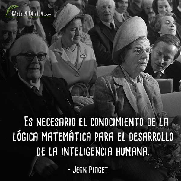 80 Frases de Jean Piaget | El psicólogo de la lógica [Con Imágenes]