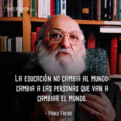 Frases-de-Paulo-Freire-4 - Frases de la vida