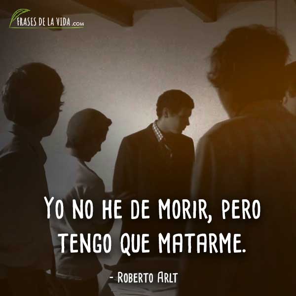 Frases-de-Roberto-Arlt-6