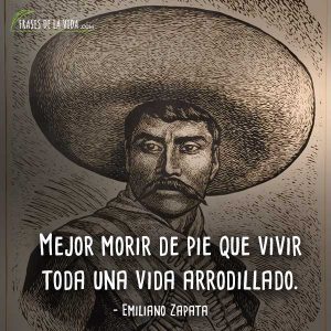 50 Frases De Emiliano Zapata | El Símbolo De La Resistencia Campesina.