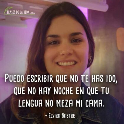 30 Frases De Elvira Sastre | Una Poesía Actual Y Antigua [Con Imágenes]