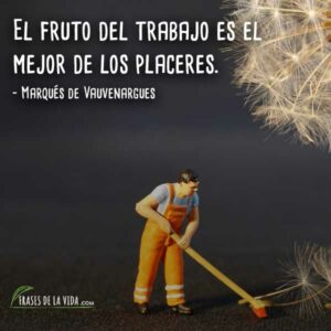 100 frases de Trabajo Para aprender a disfrutar de él