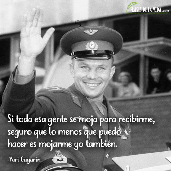 Frases de Yuri Gagarin Frases de la Vida