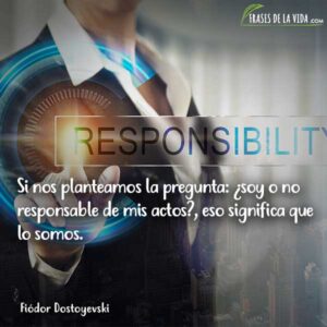 Frases De Responsabilidad Compromiso Obligaci N Y Tica