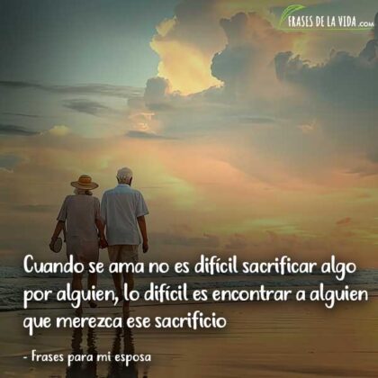 43 frases para mi esposa Reafirmando el amor - Frases de la vida